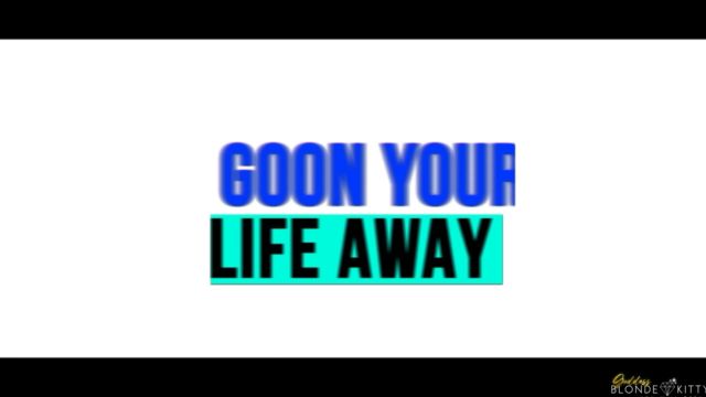 Goddess Blonde Kitty – GOON FOR MY TITS